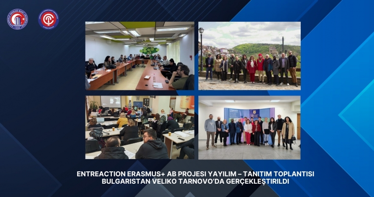EntreAction Erasmus+ AB Projesi Yayılım – Tanıtım Toplantısı Bulgaristan Veliko Tarnovo’da Gerçekleştirildi