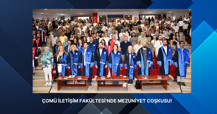 Çomü İletişim Fakültesi'nde Mezuniyet Coşkusu