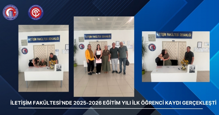İLETİŞİM FAKÜLTESİ'NDE 2025-2026 EĞİTİM YILI İLK ÖĞRENCİ KAYDI GERÇEKLEŞTİ.