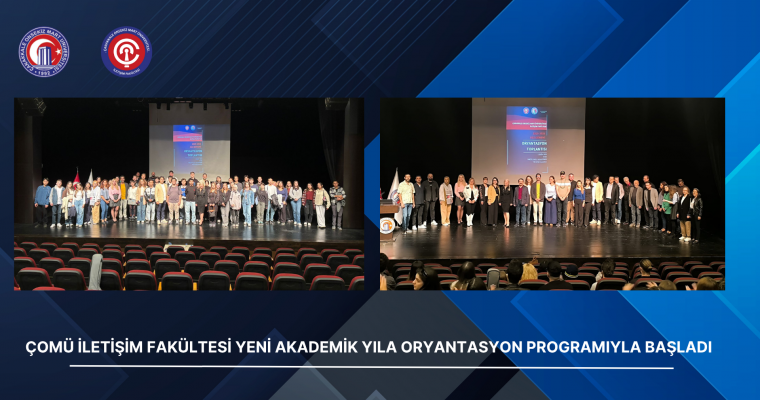 ÇOMÜ İletişim Fakültesi Yeni Akademik Yıla Oryantasyon Programıyla Başladı