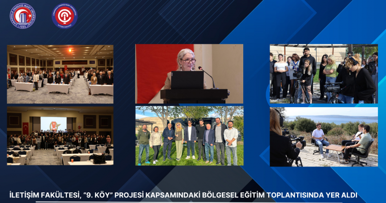 İletişim Fakültesi, “9. Köy” Projesi Kapsamındaki Bölgesel Eğitim Toplantısında Yer Aldı