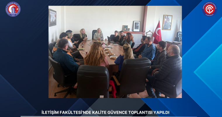 İletişim Fakültesi’nde Kalite Güvence Toplantısı Yapıldı