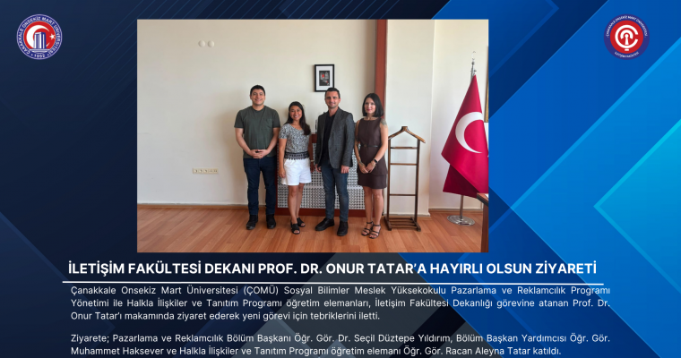 İletişim Fakültesi Dekanı Prof. Dr. Onur Tatar’a Hayırlı Olsun Ziyareti