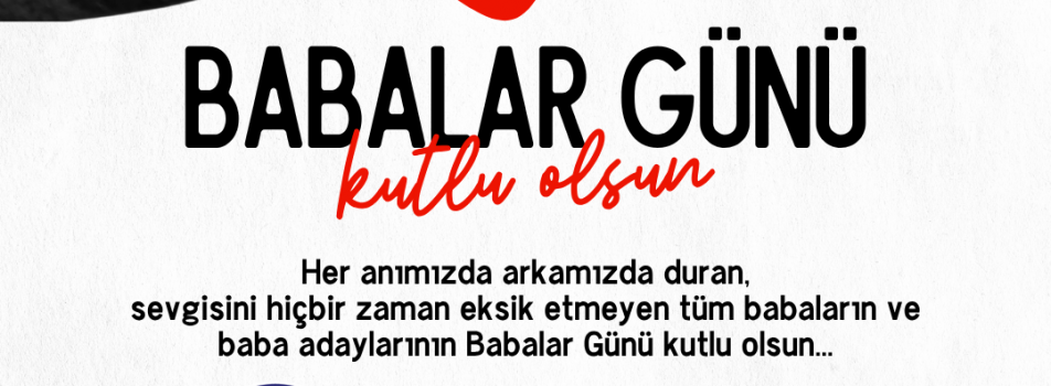 BABALAR GÜNÜ KUTLU OLSUN