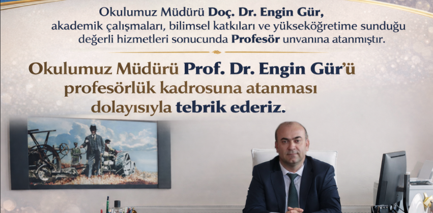 Okulumuz Müdürü Prof. Dr. Engin Gür’ü profesörlük kadrosuna atanması dolayısıyla tebrik ederiz.