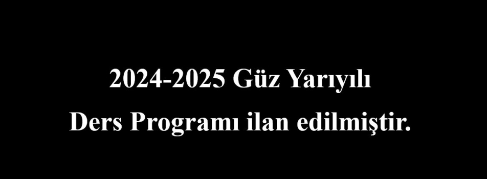 2024-2025 Güz Yarıyılı Ders programı