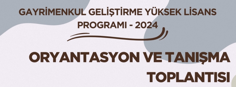 Gayrimenkul Geliştirme Oryantasyon ve Tanışma Toplantısı