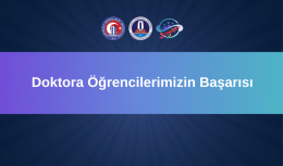 Doktora Öğrencilerimizin Başarısı