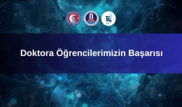 Doktora Öğrencilerimizin Başarısı
