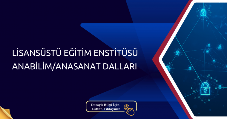 Lisansüstü Eğitim Enstitüsü Anabilim/Anasanat Dalları