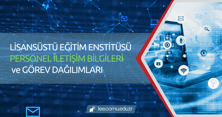 Lisansüstü Eğitim Enstitüsü Personel İletişim Bilgileri ve Görev Dağılımları