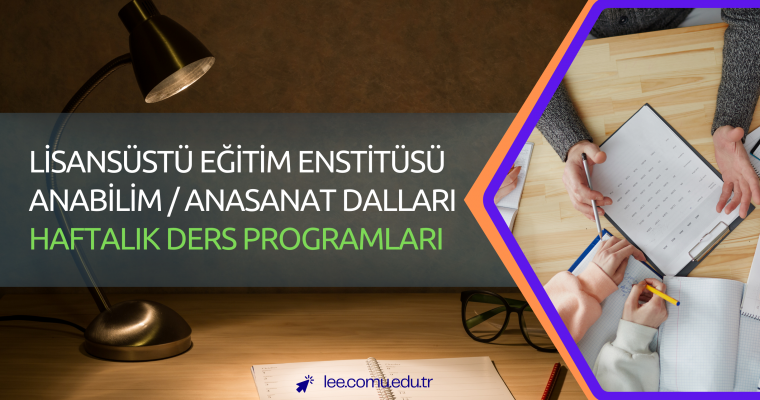 Lisansüstü Eğitim Enstitüsü Haftalık Ders Programları