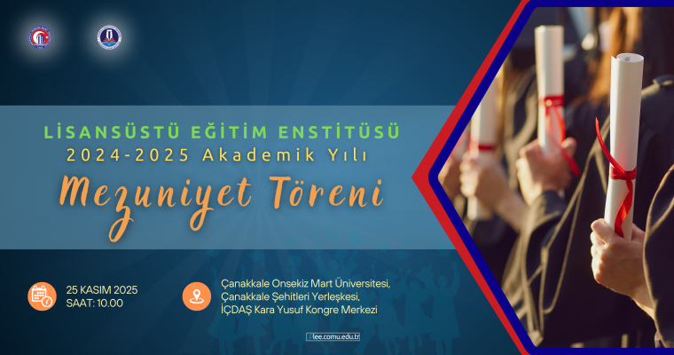 Lisansüstü Eğitim Enstitüsü 2024-2025 Eğitim Öğretim Yılı Mezuniyet Töreni