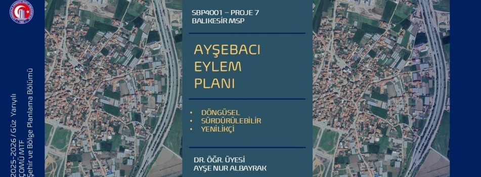 2025-2026 Güz Yarıyılı Bölge Planlama Stüdyosu (Proje 7)