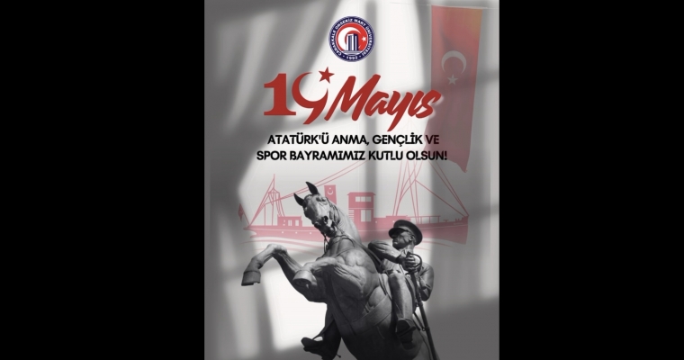 19 Mayıs Atatürk'ü Anma Gençlik ve Spor Bayramı Kutlu Olsun