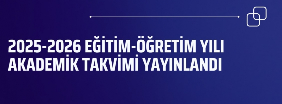 2025-2026 AKADEMİK TAKVİM