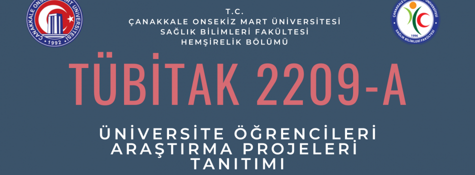Hemşirelik Bölümü Tübitak 2209-A Üniversite Öğrencileri Araştırma Projeleri tanıtımına davetlisiniz.