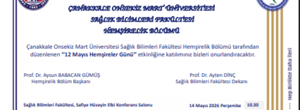 Saygıdeğer Hocalarımız ve Sevgili Öğrenciler Hemşireler Günü Etkinliğine Davetlisiniz...