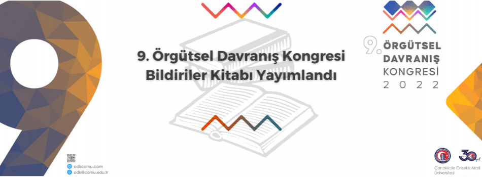 9. Örgütsel Davranış Kongresi Bildiriler Kitabı yayımlanmıştır.