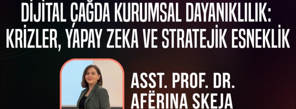 Dijital Çağda Kurumsal Dayanıklılık: Krizler, Yapay Zeka ve Stratejik Esneklik