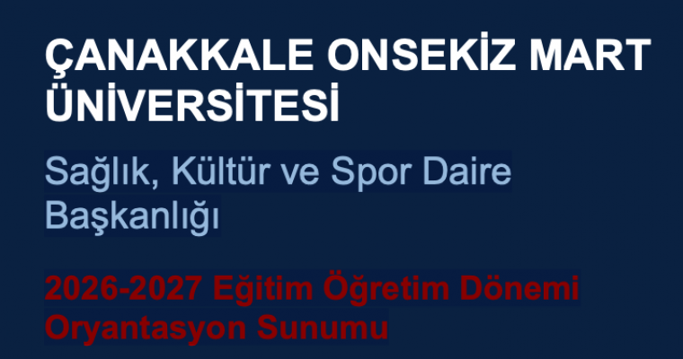 Sağlık, Kültür ve Spor Daire Başkanlığı | 2026-2027 Eğitim Öğretim Dönemi Oryantasyon Sunumu