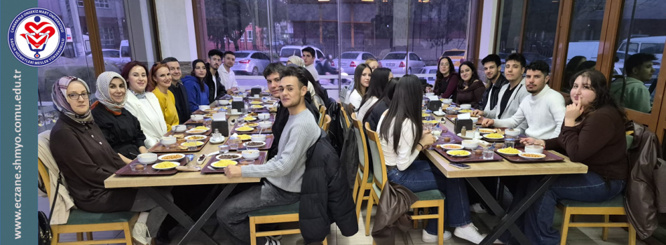 Eczane Hizmetleri Programı Öğrencileri İle İftar Yemeği Etkinliği Gerçekleştirildi