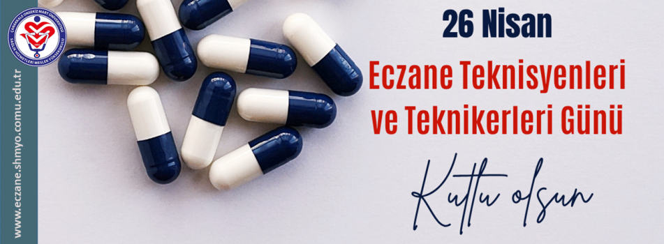 Tüm öğrencilerimizin, 26 Nisan Eczane Teknisyenleri ve Teknikerleri Günü kutlu olsun