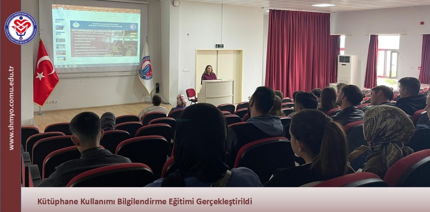 Kütüphane Kullanımı Bilgilendirme Eğitimi Gerçekleştirildi