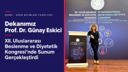 Dekan Prof. Dr. Günay Eskici, XII. Uluslararası Beslenme ve Diyetetik Kongresi’nde Sunum Gerçekleştirdi