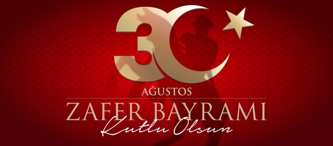 30 Ağustos Zafer Bayramı Kutlu Olsun