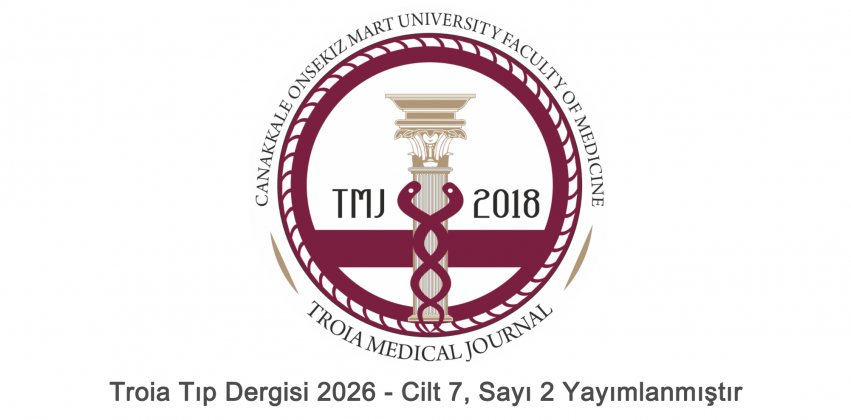 Troia Tıp Dergisi 2026 - Cilt 7, Sayı 2 Yayımlanmıştır