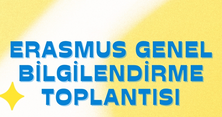 2023 ERASMUS GENEL BİLGİLENDİRME TOPLANTISI