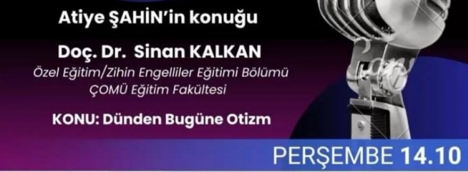 KAMPÜS ÖZEL: "DÜNDEN BUGÜNE OTİZM"