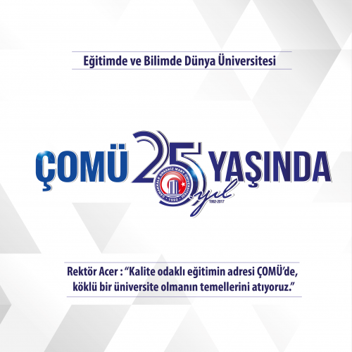 ÇOMÜ 25 Yaşında