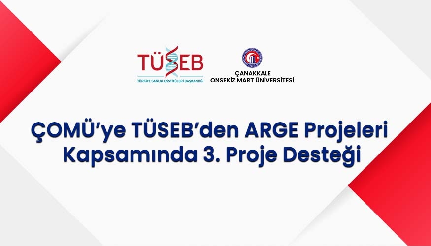 ÇOMÜ’ye TÜSEB’den ARGE Projeleri Kapsamında 3.üncü Proje Desteği